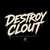 Destroy Clout - Home